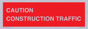 CAUTION CONSTRUCTION TRAFFIC